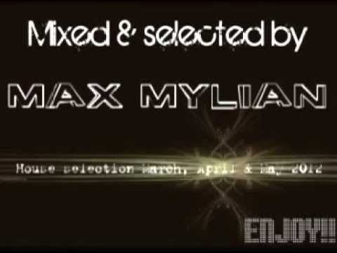 :::BEST HOUSE MUSIC 2012 MIXED BY MAX MYLIAN DJ::: (Aprile,Maggio & Giugno 2012)