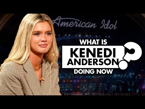 What is Kenedi Anderson of ‘American Idol’ doing now?