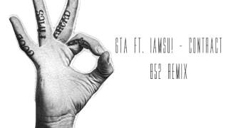 GTA ft. Iamsu! - Contract (B52 Remix)