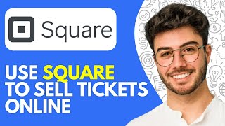 How to Use Square to Sell Tickets Online | Sell Tickets on Square (2026)