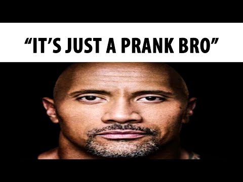 Just A Prank Bro