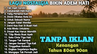 Download lagu LAGU NOSTALGIA INDONESIA TAHUN 80an 90an  TANPA IKLAN  TAK INGIN SENDIRI  VIRALL!!! Phayoo mp3