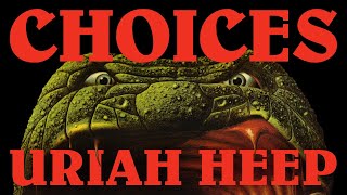 Uriah Heep - Choices (Official Audio)