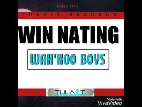 Win Nating - Wah'Koo Boys