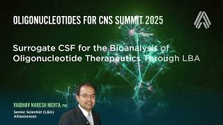 Oligo CNS 2025—Surrogate CSF for the Bioanalysis of Oligonucleotide Therapeutics Through LBA
