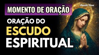 ORAÇÃO DE ESCUDO ESPIRITUAL, Amado Deus, momento de oração