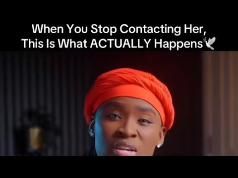 When You Stop Contacting her, This is What Actually Happens