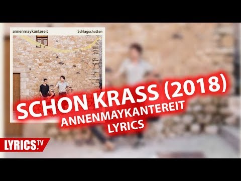 Schon krass (2018) LYRICS - AnnenMayKantereit - Lyric & Songtext aus dem Album Schlagschatten