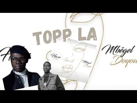 MBËGGÉEL DOYOUL DE CANABASS _ TOPP LA FT AVEC PISPA ET GUN MOR (PAROLES-LYRICS)