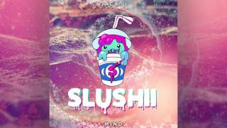 Jack Ü - Mind ft Kai (Slushii Remix)