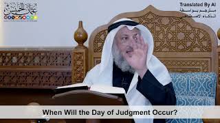 82 - When Will the Day of Judgment Occur? - Shaikh Othman Alkhamees