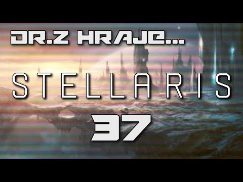 [CZ] Dr.Z hraje... Stellaris CZ 37 - Zbrojíme