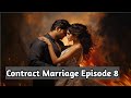 Contract Marriage Episode - 8 |  कॉन्ट्रैक्ट मैरिज Episode - 8