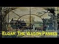 Elgar: The Wagon Passes - Nursery Suite V.