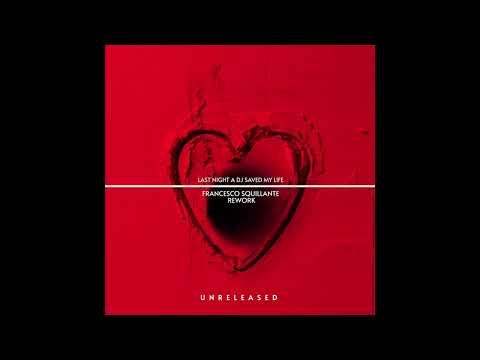 Francesco Squillante - Last Night A Dj Saved My Life (REWORK)