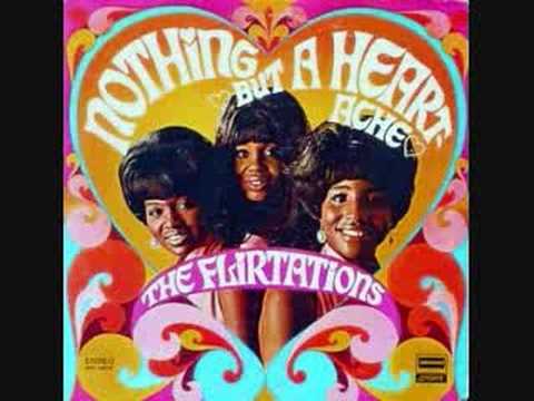 The Flirtations - Nothing But A Heartache