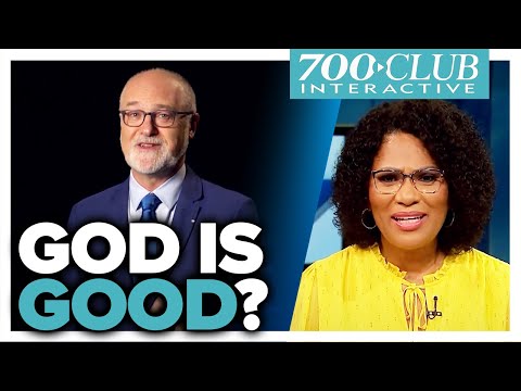 Is God Still Good When Bad Things Happen? | 700 Club Interactive
