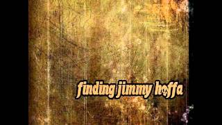 Finding Jimmy Hoffa - What Would You Do