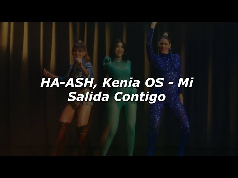 HA-ASH, Kenia OS - Mi Salida Contigo 💔|| LETRA