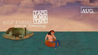 Wolf Parade - You're Dreaming