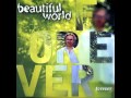 Beautiful World - Love Is Everything 