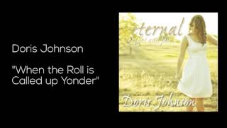 Doris Johnson - &quot;When the Roll is Called up Yonder&quot;