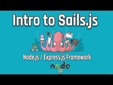 Intro to Sails.js Framework for Next-Level Nodejs Backend Apps