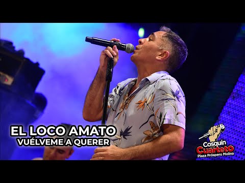 El Loco Amato - Vuélveme a querer en vivo - Cosquín Cuarteto 2022