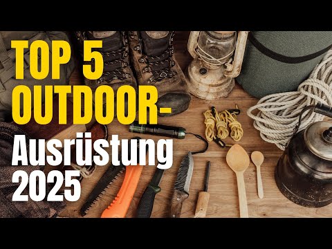 Beste Outdoor-Ausrüstung in 2025