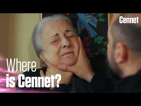 Tell me, where is Cennet? - Cennet