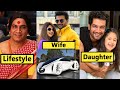 Laxmii Aka Sharad Kelkar Lifestyle,Wife,House,Income,Cars,Family,Biography,Movies