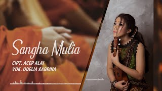 Download lagu Odelia Sabrina - Sangha Mulia (Lagu Buddhis Kathina) mp3 Download lagu Odelia Sabrina - Sangha Mulia (Lagu Buddhis Kathina) mp3