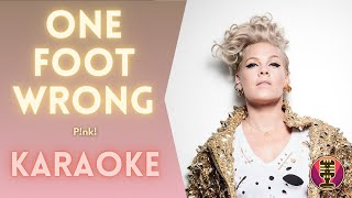 P!NK - One Foot Wrong (Karaoke)