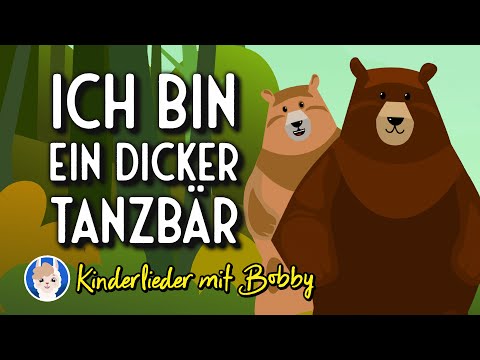 Ich bin ein dicker Tanzbär 🐻 [mit Text] - Kinderlieder mit Bobby