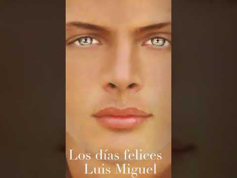 Los Días Felices - Luis Miguel