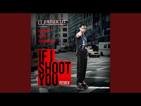 If I Shoot You (Remix) !! (feat. Raekwon, Havoc & Consequence)