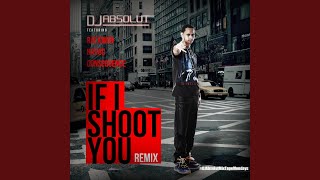 If I Shoot You (Remix) !! (feat. Raekwon, Havoc & Consequence)