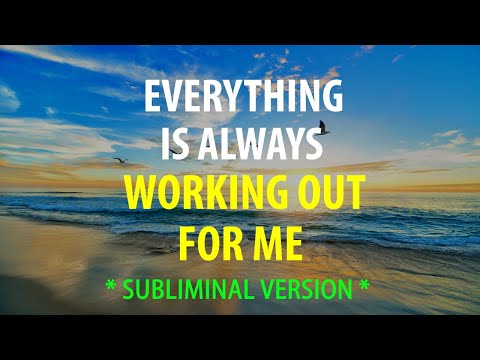 🎧 SUBLIMINAL 🎧 Everything is Always Working Out for Me - Affirmations Inspired by Abraham Hicks