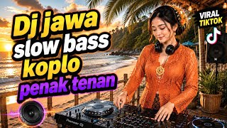 DJ JAWA SLOW BASS KOPLO PENAK TENAN 2026 PALING DI CARI vol.12