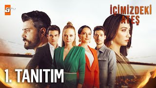 İçimizdeki Ateş 1. Tanıtım | 23 Haziran Perşembe @atv 'de!