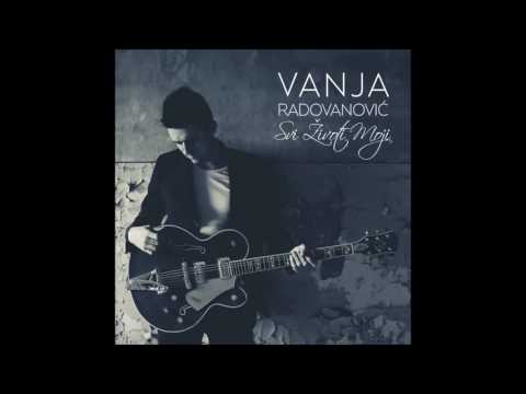 vANJA rADOVANOVIĆ ►►► Srce (2016)