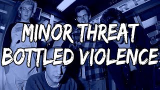 Minor Threat - Bottled Violence (Lyrics)