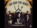 Big Zulu Ft Patoranking Nasty C We Run The Road Official Audio