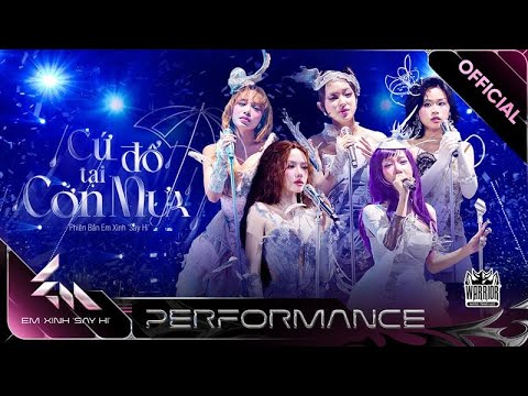 CỨ ĐỔ TẠI CƠN MƯA - Phương Ly, Vũ Thảo My, Orange, 52Hz, Châu Bùi | Em Xinh Say Hi [Performance]