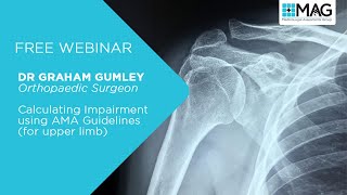 A/Prof Graham Gumley: Calculating Impairment using AMA Guidelines (for upper limb)