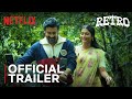 Retro Official Trailer Suriya Pooja Hegde Netflix India