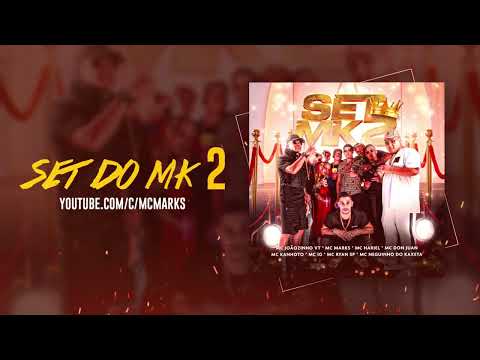 SET DO MK 2 -  Marks, Joaozinho VT IG, Hariel, Kanhoto,Don Juan, Ryan SP e Neguinho do Kaxeta