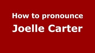How to pronounce Joelle Carter