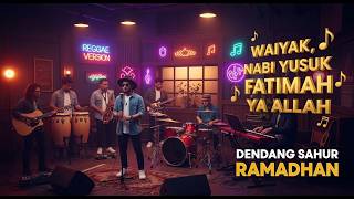Download lagu DENDANG SAHUR – WAIYAK – NABI YUSUF – SITI FATIMAH YA ALLAH | Reggae Version (Religi Medley Cover) mp3