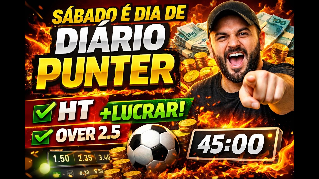 SÁBADO É DIA DE DIÁRIO PUNTER 🔥 HT + OVER 1.5 & 2.5 | Seleções Cirúrgicas para Lucrar!